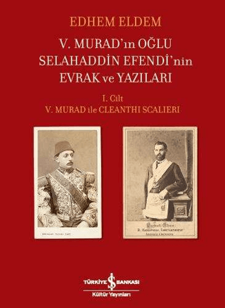 5. Murad'ın Oğlu Selahaddin Efendi'nin Evrak ve Yazıları (Ciltli)
