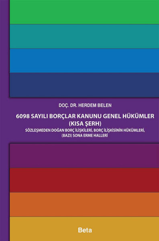 6098 Sayılı Borçlar Kanunu Genel Hükümler (Kısa Şerh) Herdem Belen