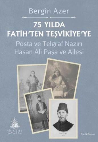 75 Yılda Fatih'ten Teşvikiye'ye - Posta ve Telgraf Nazırı Hasan Ali Pa