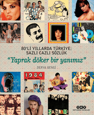 80'li Yıllarda Türkiye: Sazlı Cazlı Sözlük Derya Bengi
