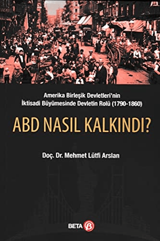 ABD Nasıl Kalkındı? Mehmet Lütfi Arslan