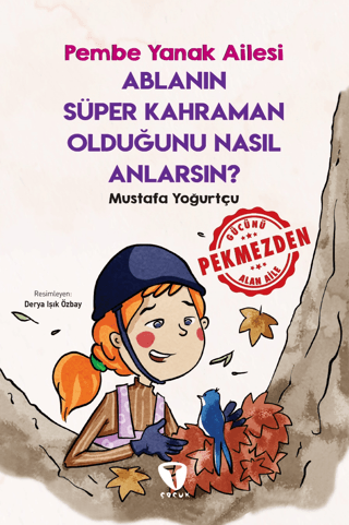 Ablanın Süper Kahraman Olduğunu Nasıl Anlarsın? Pembe Yanak Ailesi Mus