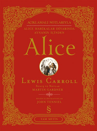 Açıklamalı Notlarıyla Alice Harikalar Diyarında Aynanın İçinden Alice (Tam Metin) (Ciltli)