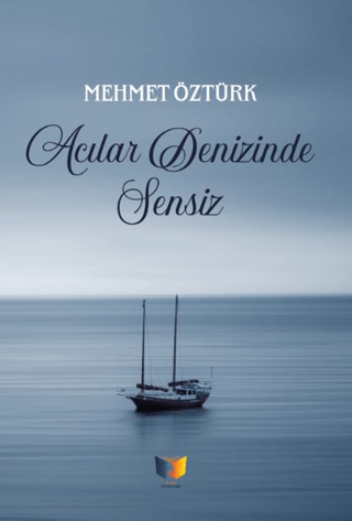Acılar Denizinde Sensiz Deniz Artun