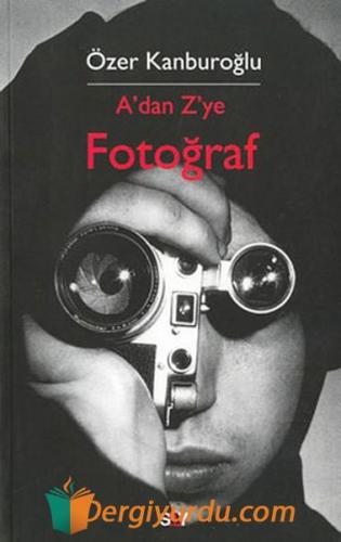 A'dan Z'ye Fotoğraf Özer Kanburoğlu