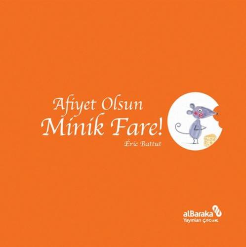 Afiyet Olsun Minik Fare! Eric Battut