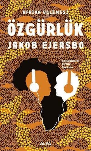 Afrika Üçlemesi - Özgürlük Jakob Ejersbo Afrika Üçlemesi - Özgürlük Jakob Ejersbo
