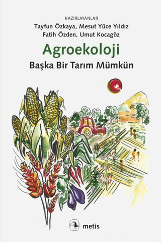 Agroekoloji: Başka Bir Tarım Mümkün Gülseren Engin