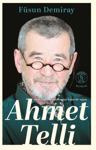 Ahmet Telli: Şiirin Hafızanın ve Direnişin İzinde Bir Yaşam (Ciltli)