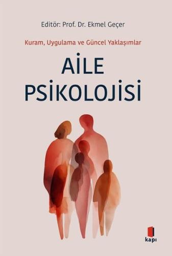 Aile Psikolojisi - Kuram, Uygulama ve Güncel Yaklaşımlar