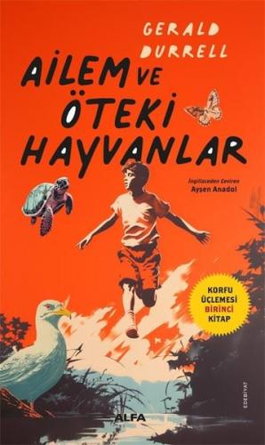 Ailem ve Öteki Hayvanlar - Korfu Üçlemesi Birinci Kitap Mehmet Akif Ok