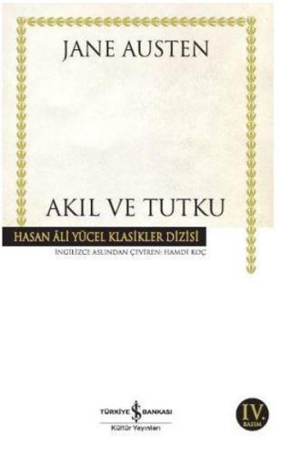 Akıl ve Tutku - Hasan Ali Yücel Klasikleri (Ciltli)