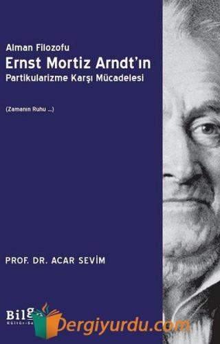 Alman Filozofu Ernst Mortiz Arndt'ın Partikularizme Karşı Mücadelesi; 