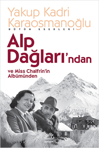 Alp Dağlarından ve Miss Chalfrin'in Albümünden Yakup Kadri Karaosmanoğ