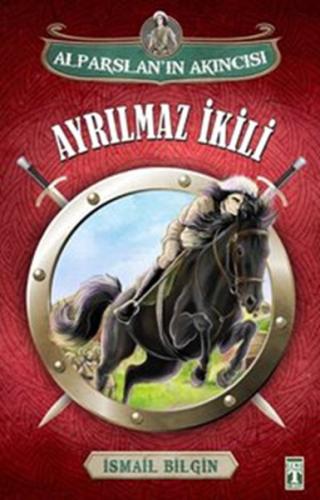 Alparslan'ın Akıncısı - Ayrılmaz İkili İsmail Bilgin