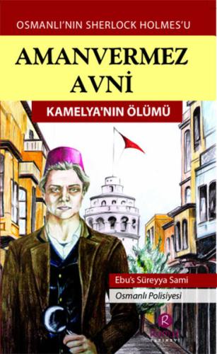 Aman Vermez Avni - Kamelya'nın Ölümü Ebu's Süreyya Sami
