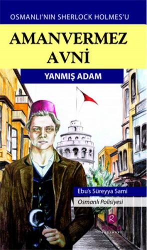 Aman Vermez Avni - Yanmış Adam Ebu's Süreyya Sami