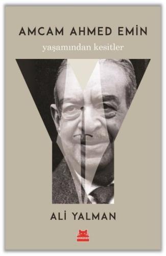 Amcam Ahmed Emin - Yaşamından Kesitler Yücel Erten