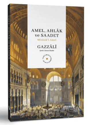 Amel, Ahlak ve Saadet Mizanü'l-Amel Ebu Hamid El-Gazzali