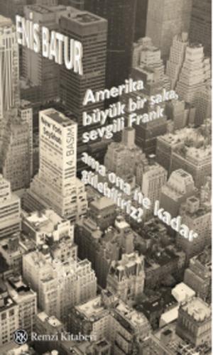 Amerika Büyük Bir Şaka Sevgili Frank Ama Ona Ne Kadar Gülebiliriz? Her