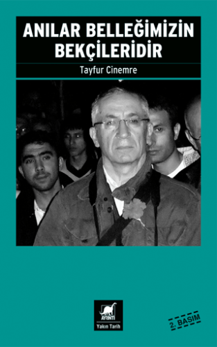 Anılar Belleğimizin Bekçileridir Tayfur Cinemre