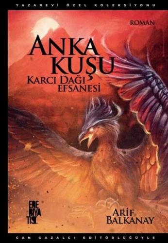 Anka Kuşu Karcı Dağı Efsanesi Arif Balkanay