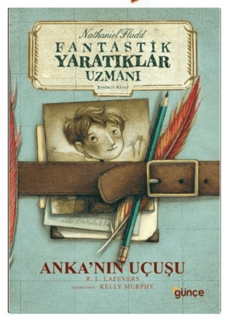 Anka'nın Uçuşu - Fantastik Yaratıklar Uzmanı Birinci Kitap