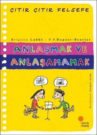 Anlaşmak ve Anlaşamamak - Çıtır Çıtır Felsefe 30 Andre Wink
