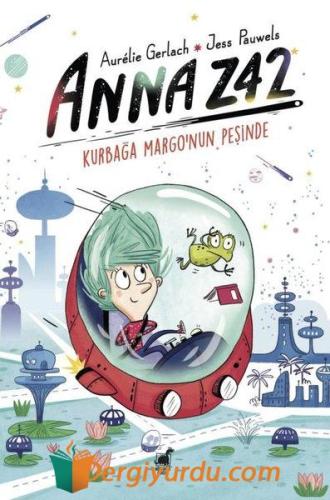 Anna Z42 - Kurbağa Margo'nun Peşinde Aurelie Gerlach