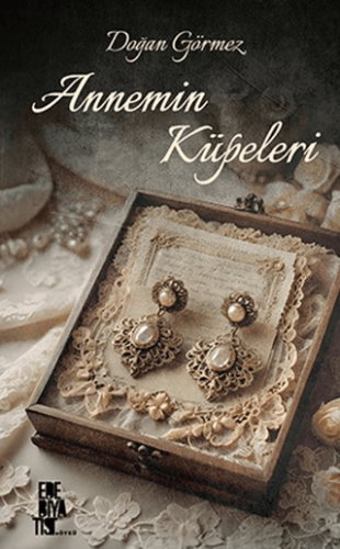 Annemin Küpeleri Doğan Görmez