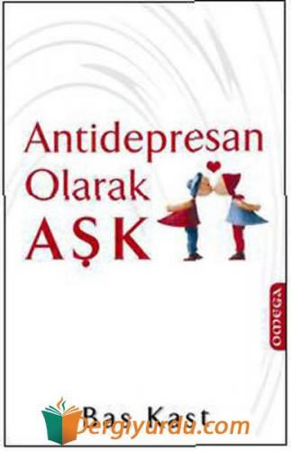 Antidepresan Olarak Aşk Bas Kast