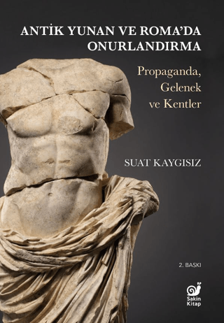 Antik Yunan ve Roma'da Onurlandırma (Propaganda, Gelenek ve Kentler) S