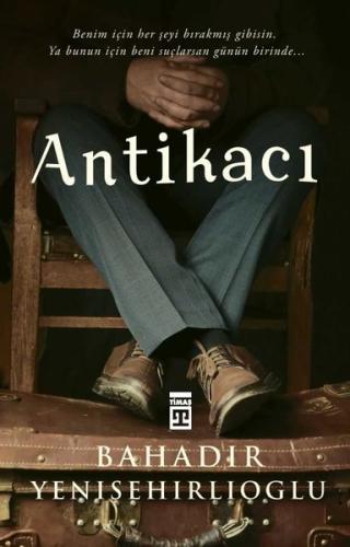 Antikacı Bahadır Yenişehirlioğlu