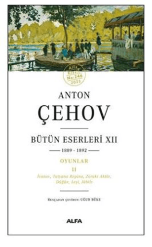 Anton Çehov - Bütün Eserleri XII 1889-1892 Richard Walker