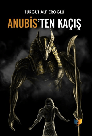 Anubis'ten Kaçış Turgut Alp Eroğlu