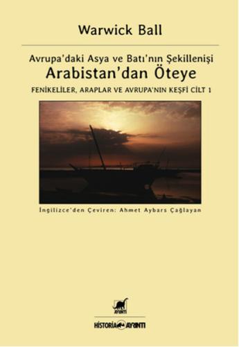 Arabistan'dan Öteye Cilt 1 Warwick Ball