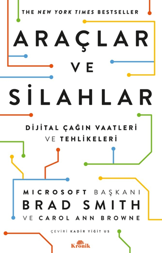Araçlar ve Silahlar - Dijital Çağın Vaatleri ve Tehlikeleri Brad Smith