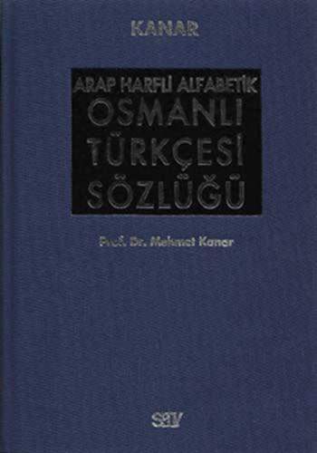 Arap Harfli Alfabetik Osmanlı Türkçesi Sözlüğü Büyük Boy M. Kanar