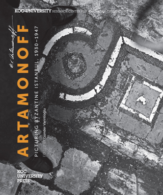 Artamonoff : Picturing Byzantine Istanbul 1930-1947 Kadir Golkaraian