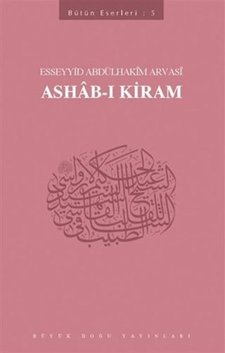 Ashab-ı Kiram : 405 - Abdülhakim Arvasi Üçışık Eserleri