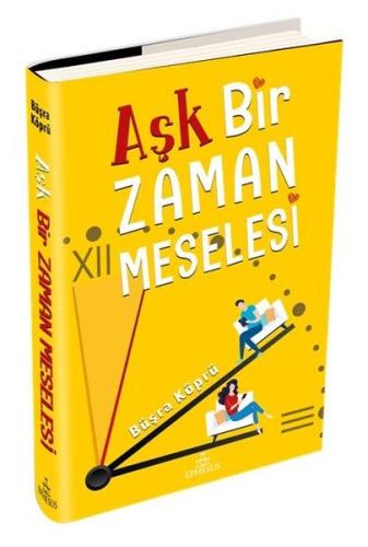 Aşk Bir Zaman Meselesi (Ciltli) Büşra Köprü