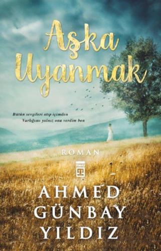 Aşka Uyanmak Ahmet Günbay Yıldız