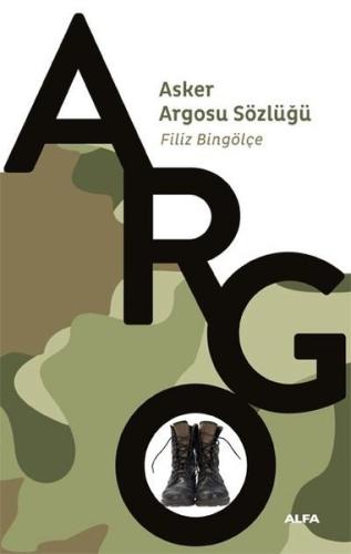 Argo - Asker Argosu Sözlüğü Beki İkala Erikli Argo - Asker Argosu Sözlüğü Beki İkala Erikli