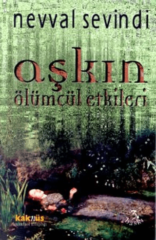 Aşkın Ölümcül Etkileri Nevval Sevindi