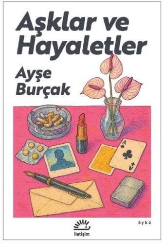 Aşklar ve Hayaletler Ayşe Burçak