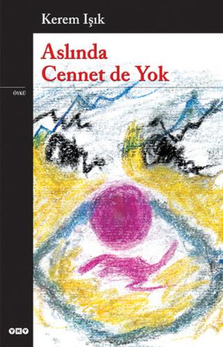 Aslında Cennet de Yok Kerem Işık