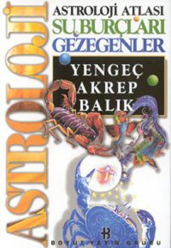 Astrolojİ Atlası - Su Burçları Gezegenler / Yengeç Akrep Balık Saırose