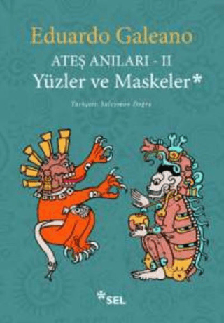 Ateş Anıları - 2 / Yüzler ve Maskeler