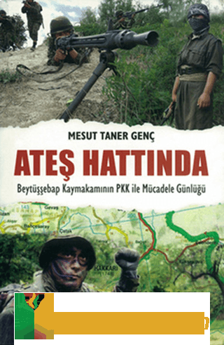 Ateş Hattında - Beytüşşebap Kaymakamının PKK ile Mücadele Günlüğü