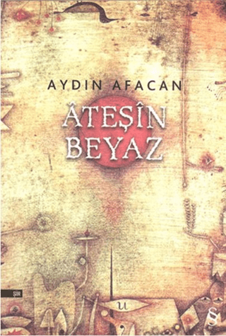 Ateşin Beyaz Bilge Umar